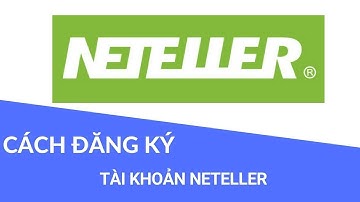 Hướng Dẫn Tạo Ví Neteller Trong 3 Phút