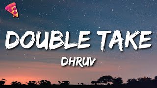 dhruv - double take Lyrics