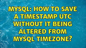 Mysql: how to save a timestamp UTC without it being altered from mysql timezone?