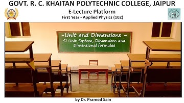 Applied Physics, Unit-1, L-3 ll SI Units, Dimensions and Dimensional formulae ll by Dr. Pramod Sain