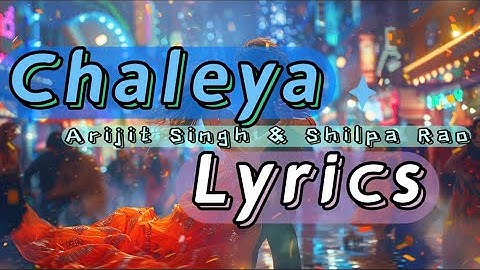 Chaleya Lyrics - Shah Rukh Khan & Nayanthara | Arijit Singh & Shilpa Rao | Anirudh | Hindi Song