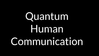 Quantum Human Communication