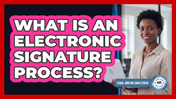 What Is An Electronic Signature Process?