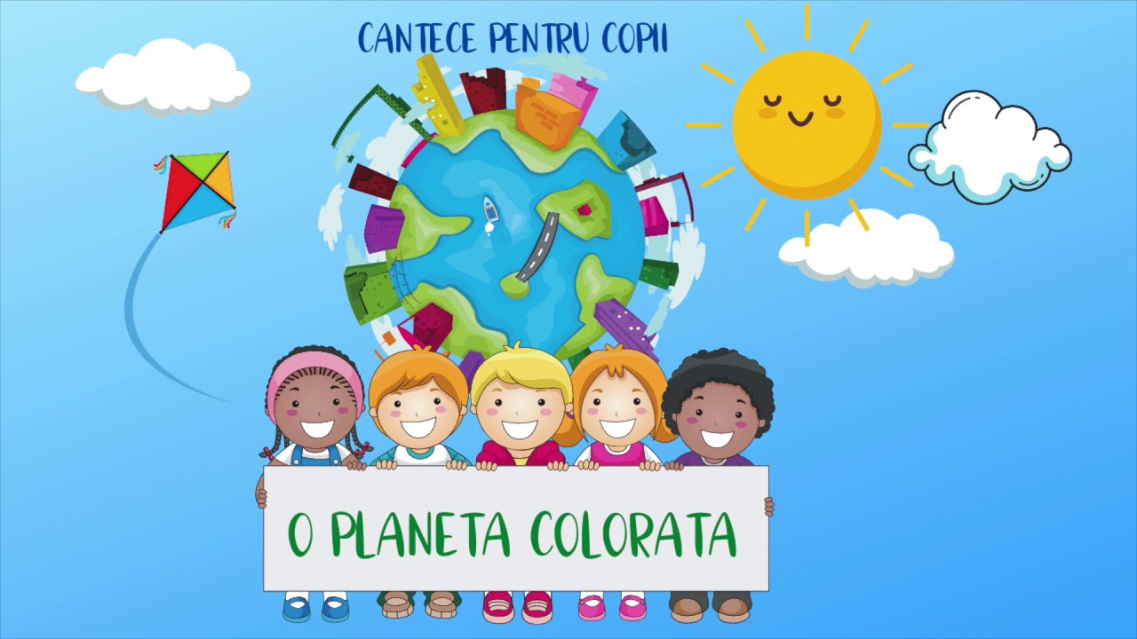 Cantece pentru copii - O planeta colorata| Muzica pentru copii