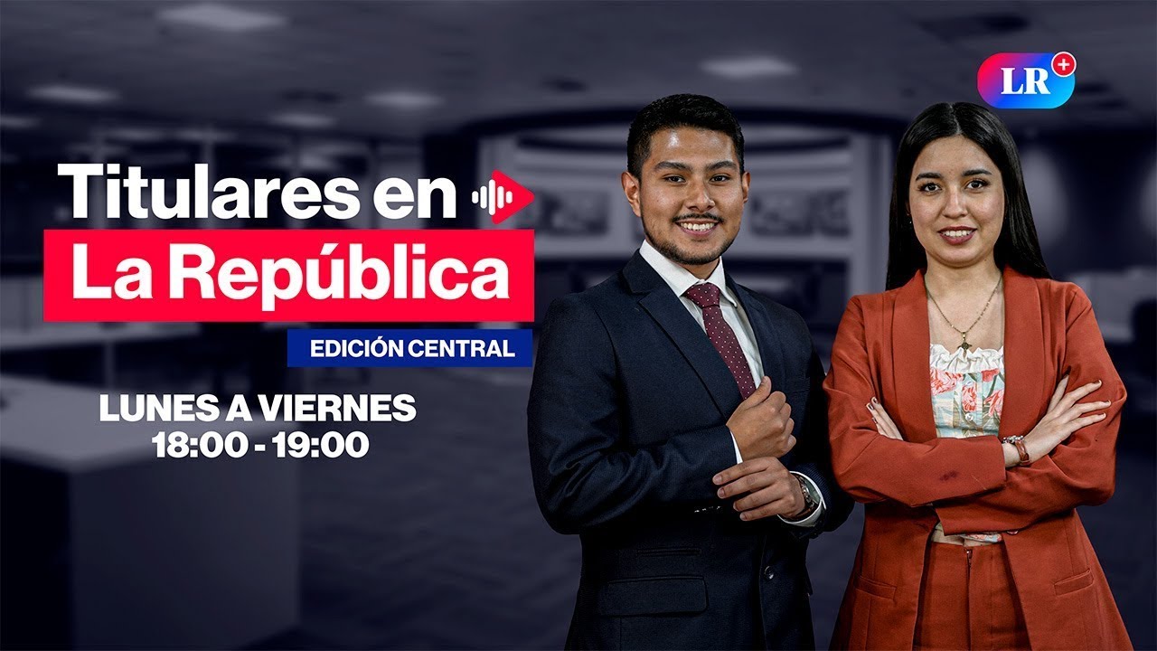 🔴 TITULARES EN LA REPÚBLICA EDICIÓN CENTRAL | PROGRAMA DEL 15 DE ENERO | 