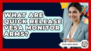 What Are Quick Release VESA Monitor Arms? - Office Supply Insider