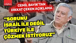 Cemil Bayık'tan Türkiye açıklaması! \