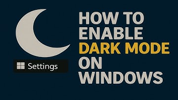 How to Enable Dark Mode on Windows (Quick & Easy)