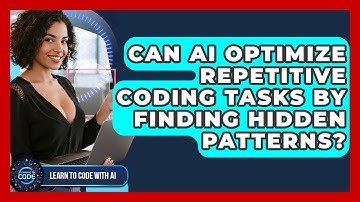 Can AI Optimize Repetitive Coding Tasks By Finding Hidden Patterns? - Learning To Code With AI