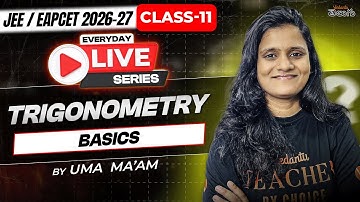 Trigonometry Class 11 - Basics - Full Concept & Tricks - MPC - EAPCET / JEE 2026
