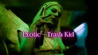Exotic - Trash Kid Nightcore