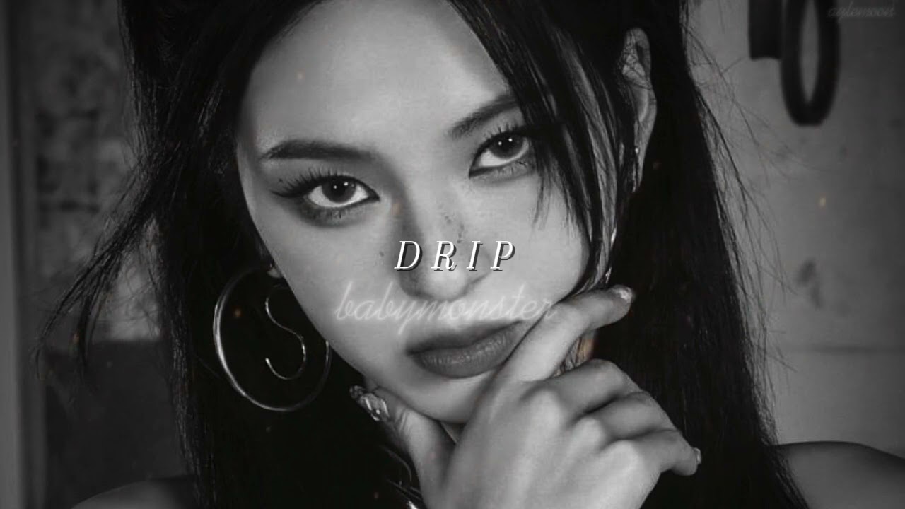 babymonster - drip (slowed + reverb)