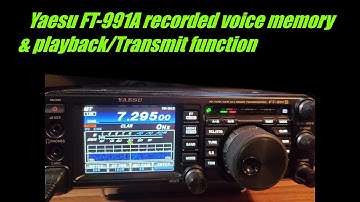Using Yaesu FT-991A recorded voice memory and transmit function
