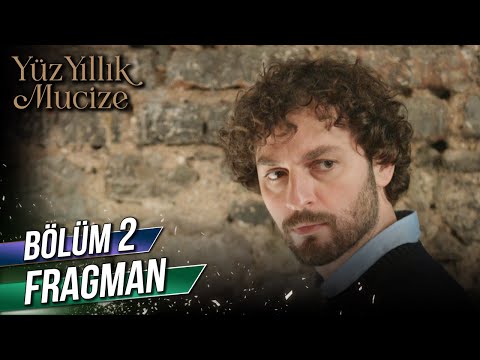 Yüz Yıllık Mucize 2. Bölüm Fragman