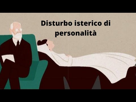 Video: Cos'è Il Disturbo Isterico Di Personalità?