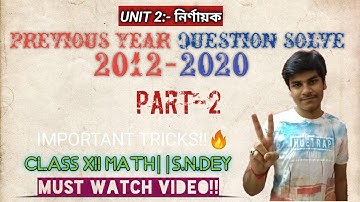 @rahulghosh5459 DETERMINANT PREVIOUS YEAR QUESTION SOLVE(2012-20)(PART-2)||S.N.DEY||CLASS 12 MATH