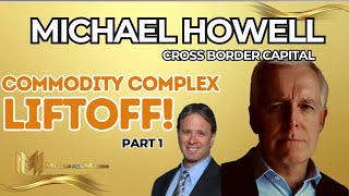 MICHAEL HOWELL | Monetary Inflation Is Now The Driver, Commodities Lifting Off, Global Liquidity⬆️