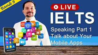 IELTS Live Class - Speaking Part 1 Your Mobile Apps