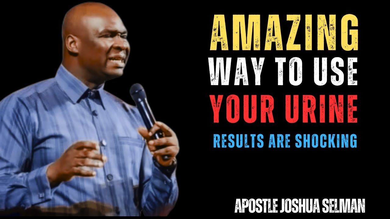 Use Your Early Morning Urine LikeTHIS No Witchcraft Can Touch You Spiritually  Apostle Joshua Selman