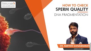 How to Check Sperm Quality - DNA Fragmentation | Metromale Clinic & Fertility Center