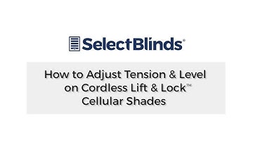 How to Adjust Tension & Level on Cordless Lift & Lock Cellular Shades