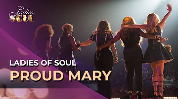 Ladies Of Soul 2015 | Proud Mary