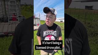 The challenges of being a licensed drone pilot are real.