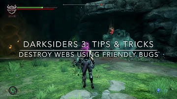 Darksiders 3 | Tips & Tricks | How to destroy webs using the friendly bugs
