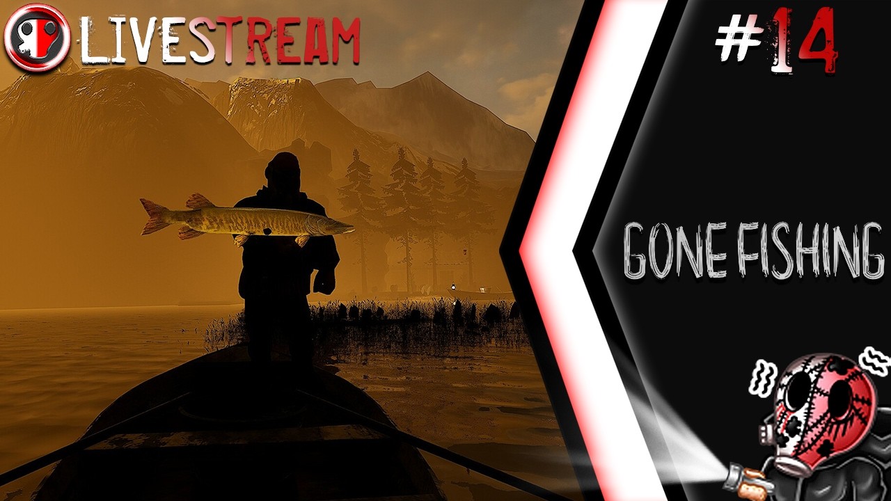 GONE Fishing (Part 14)