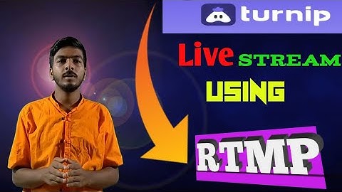 how to live stream using RTMP with turnip in MOBILE