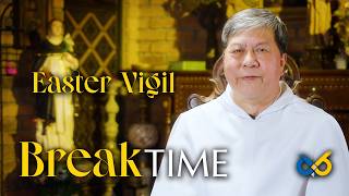 Break Time - April 4, 2026 - Easter Vigil In The Holy Night With Rev. Fr. Filemon Dela Cruz Jr., Op