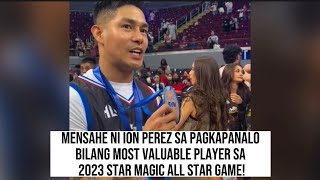 MENSAHE NI ION PEREZ BILANG “MVP” SA 2023 STAR MAGIC ALL STAR GAME! #viceion