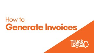 How To Generate Invoices With TruckLogics