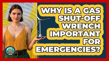 Why Is A Gas Shut-off Wrench Important For Emergencies? - Your Utilities Hub