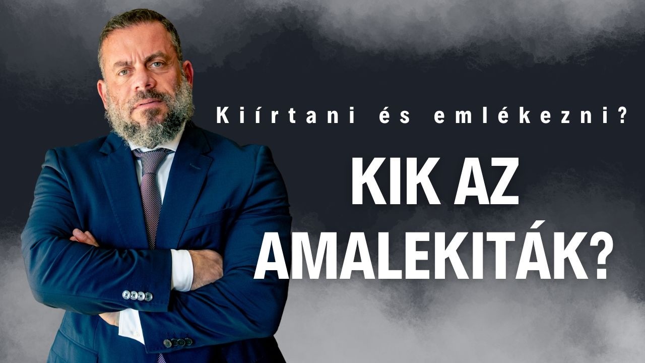 Kik az amalekiták? Kiírtani vagy emlékezni?