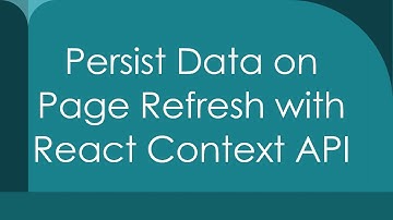 Persist Data on Page Refresh with React Context API