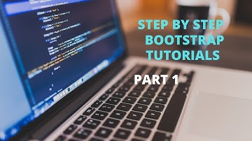 Bootstrap tutorial for beginners - Introduction (Part 1)