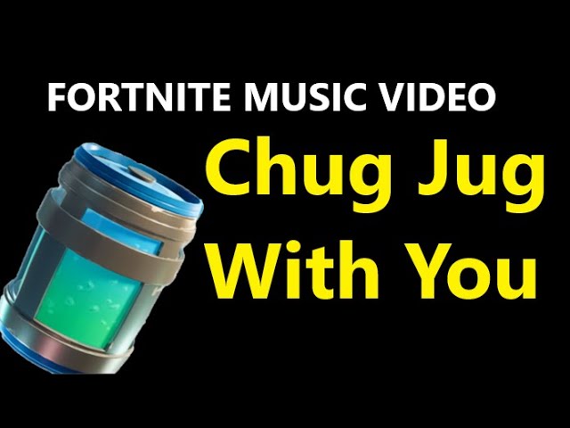 Chug Jug With You (Fortnite Music Video)
