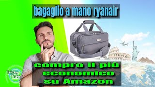 bagaglio a mano ryanair economico (40x20x25) 14,90€ Compro il più economico  su amazon 😯 - YouTube