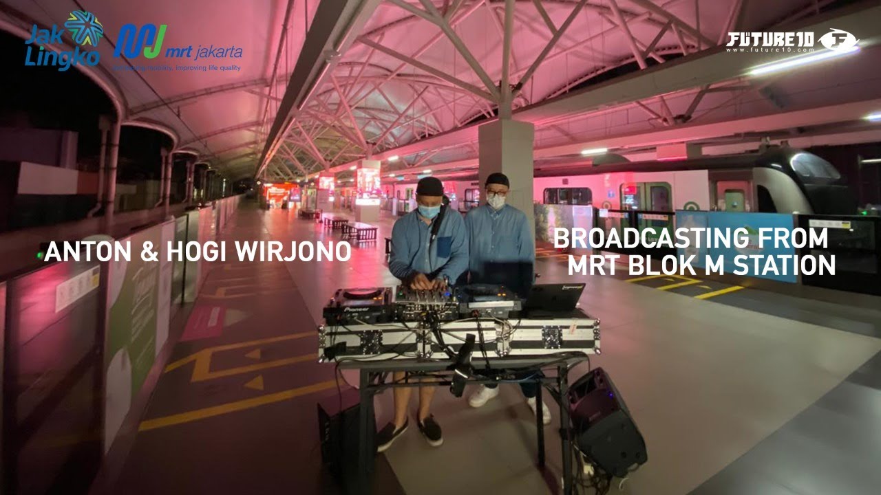 ANTON & HOGI WIRJONO AT MRT JAKARTA STATION BLOK M (90 minute house & techno dj set)