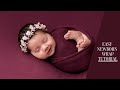 Newborn photography easy wrapping tutorial
