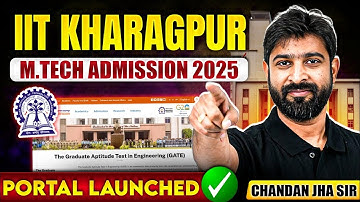 IIT Kharagpur M.Tech Admission 2025 | Application portal Launched |  IIT Kharagpur Mtech Admission