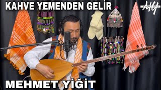 Mehmet YİĞİT - Kahve Yemenden Gelir ( Hükümetin Önünden Geçtim ) Resimi