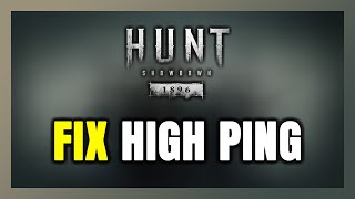 How to FIX Hunt: Showdown 1896 High Ping & Packet Loss! Information