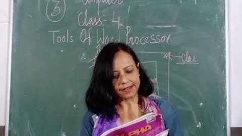 Class 4 Computer Chapter 4 - Tools of Word Processor  - Part 1 - An Introduction
