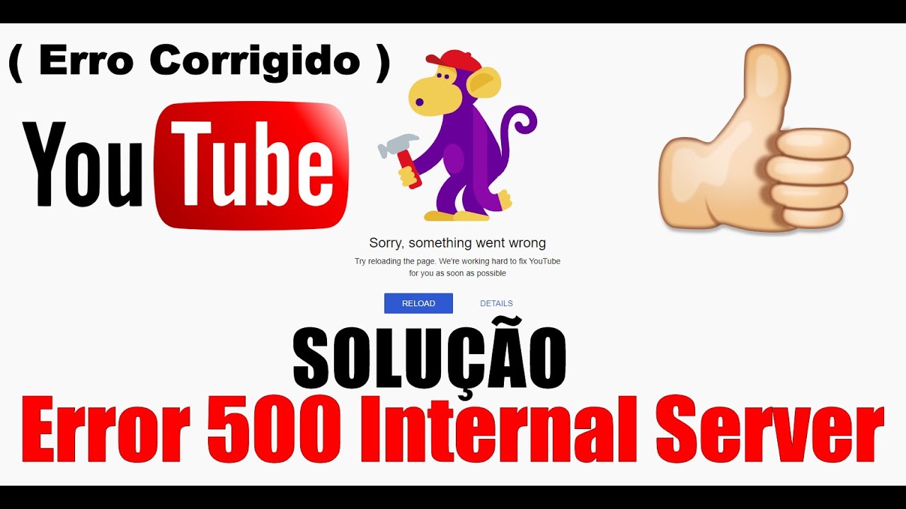 SOLUÇÃO Como Resolver Error 500 Internal Server ( Erro No Youtube ...