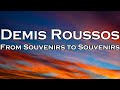Demis Roussos From Souvenirs To Souvenirs Lyrics Demis Roussos From Souvenirs To Souvenirs Lyrics