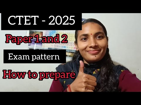 CTET exam 2025 /exam pattern paper 1 and 2 and how to prepare - YouTube