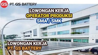 Lowongan Kerja Operator Produksi PT GS Battery Indonesia Karawang hari ini Suryacipta