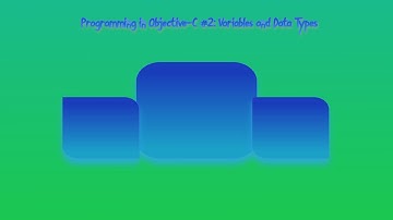 Programming in Objective-C #2: Variables and Data Types
